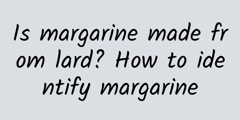 Is margarine made from lard? How to identify margarine