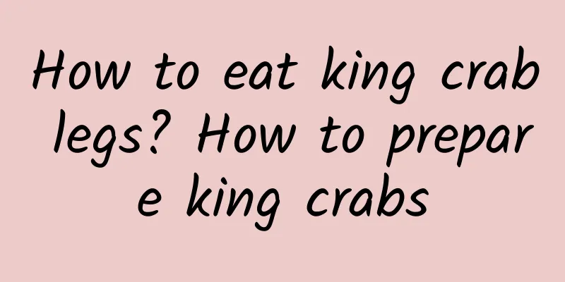 How to eat king crab legs? How to prepare king crabs