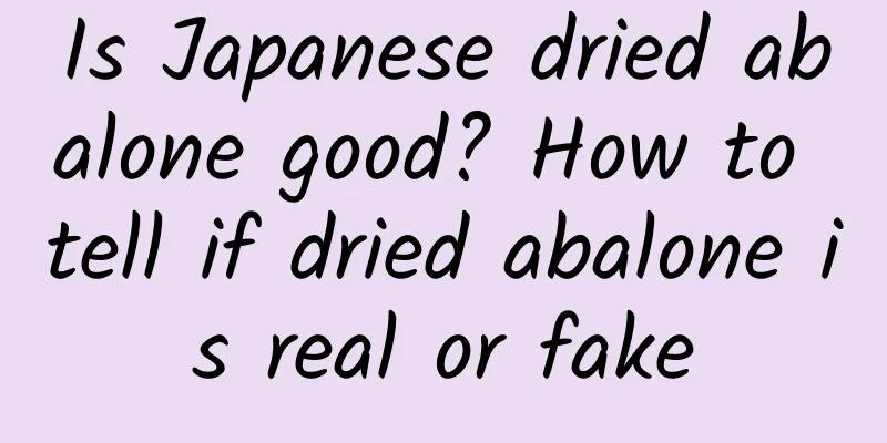 Is Japanese dried abalone good? How to tell if dried abalone is real or fake