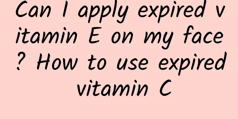 Can I apply expired vitamin E on my face? How to use expired vitamin C