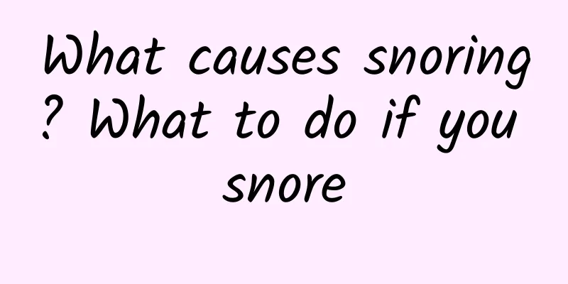 What causes snoring? What to do if you snore