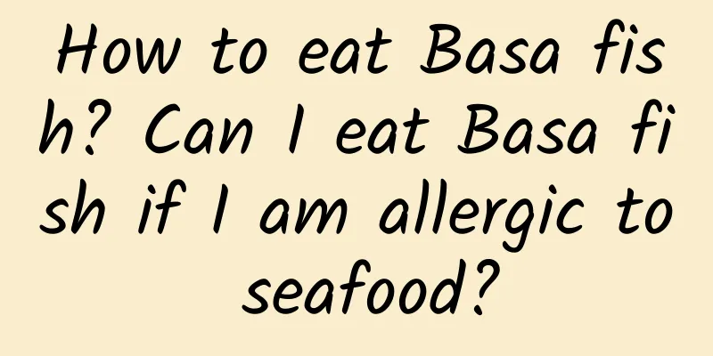 How to eat Basa fish? Can I eat Basa fish if I am allergic to seafood?