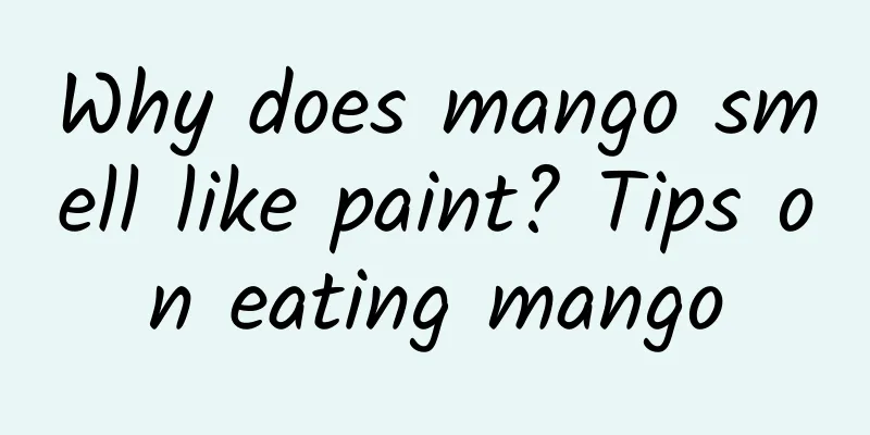 Why does mango smell like paint? Tips on eating mango
