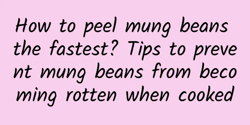 How to peel mung beans the fastest? Tips to prevent mung beans from becoming rotten when cooked