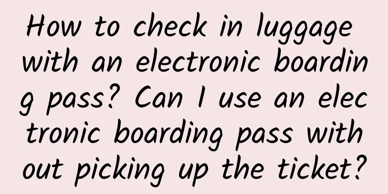 How to check in luggage with an electronic boarding pass? Can I use an electronic boarding pass without picking up the ticket?