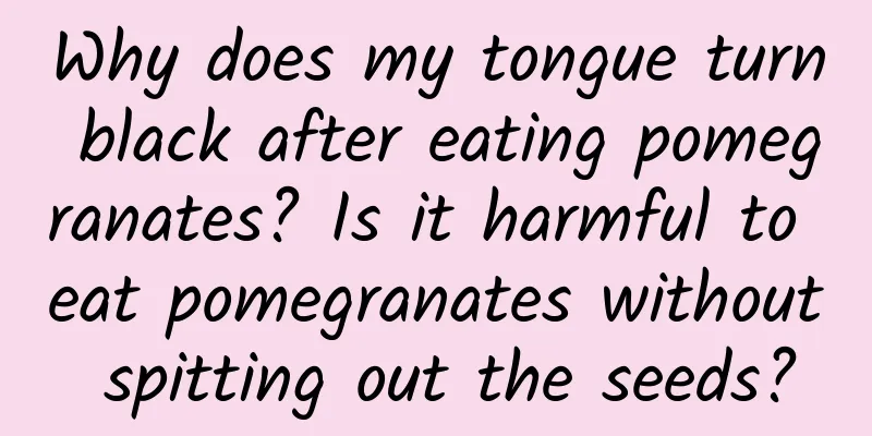 Why does my tongue turn black after eating pomegranates? Is it harmful to eat pomegranates without spitting out the seeds?