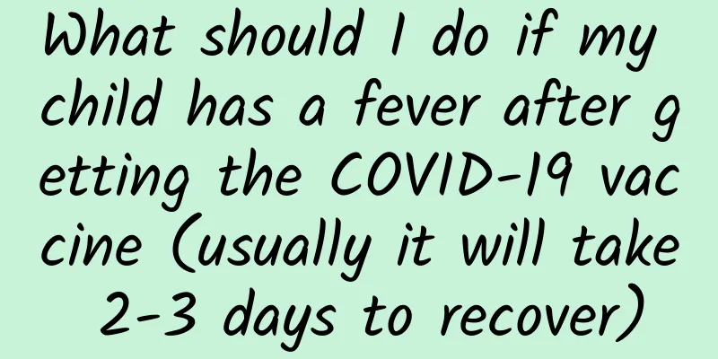 What should I do if my child has a fever after getting the COVID-19 vaccine (usually it will take 2-3 days to recover)