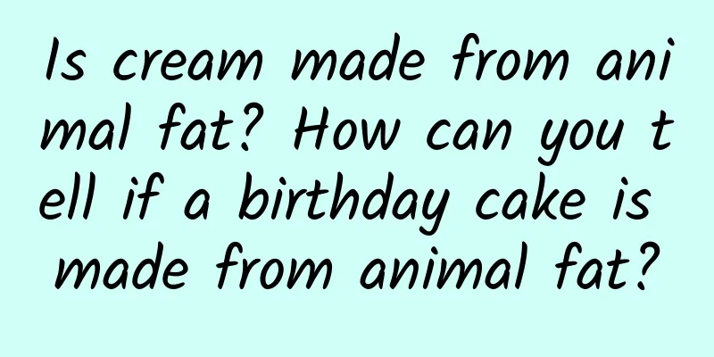 Is cream made from animal fat? How can you tell if a birthday cake is made from animal fat?