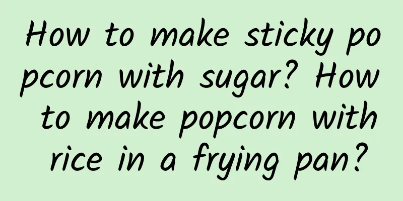How to make sticky popcorn with sugar? How to make popcorn with rice in a frying pan?