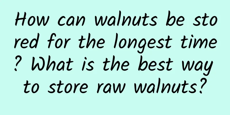 How can walnuts be stored for the longest time? What is the best way to store raw walnuts?