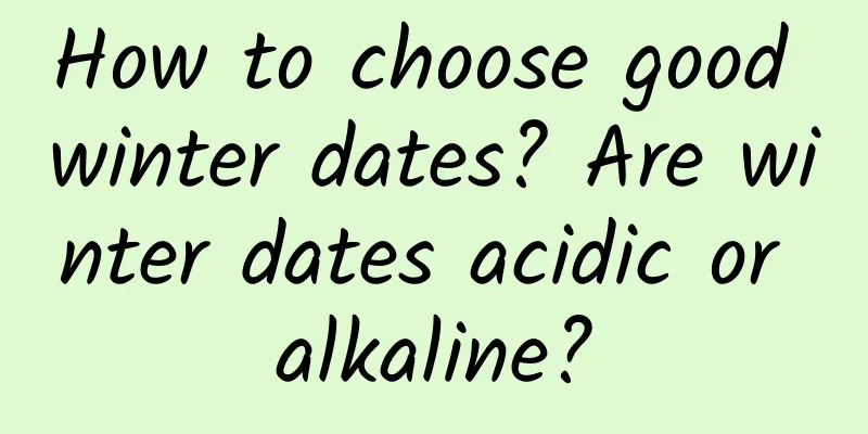 How to choose good winter dates? Are winter dates acidic or alkaline?