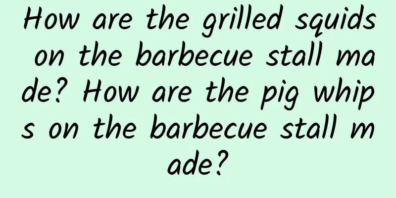 How are the grilled squids on the barbecue stall made? How are the pig whips on the barbecue stall made?