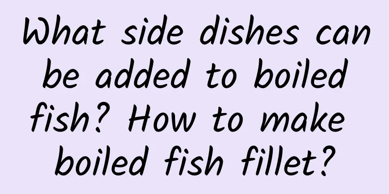 What side dishes can be added to boiled fish? How to make boiled fish fillet?