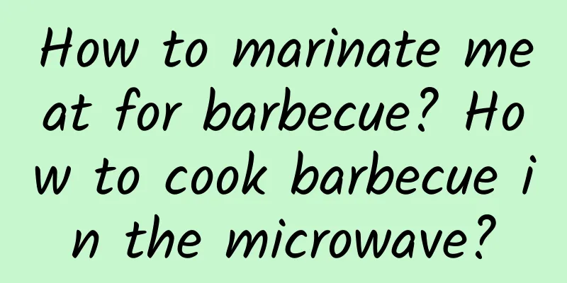 How to marinate meat for barbecue? How to cook barbecue in the microwave?