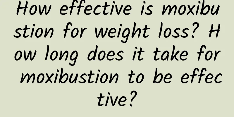How effective is moxibustion for weight loss? How long does it take for moxibustion to be effective?