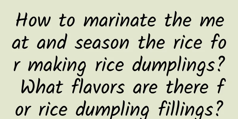 How to marinate the meat and season the rice for making rice dumplings? What flavors are there for rice dumpling fillings?