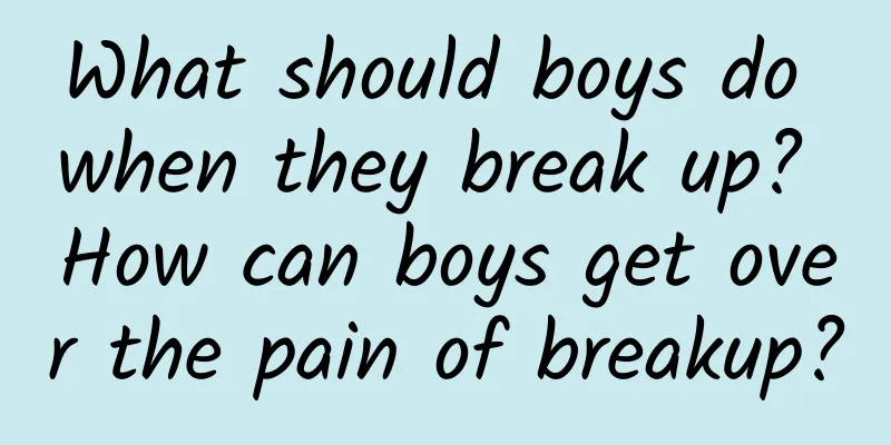 What should boys do when they break up? How can boys get over the pain of breakup?