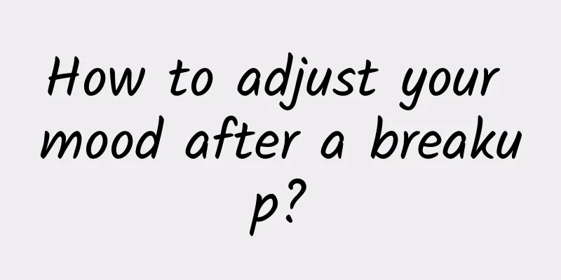 How to adjust your mood after a breakup?