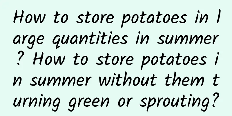How to store potatoes in large quantities in summer? How to store potatoes in summer without them turning green or sprouting?
