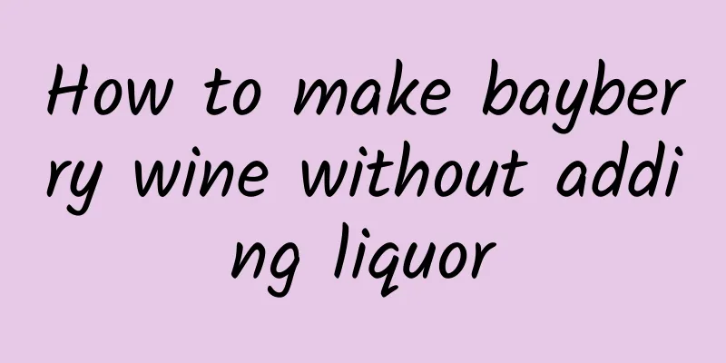 How to make bayberry wine without adding liquor