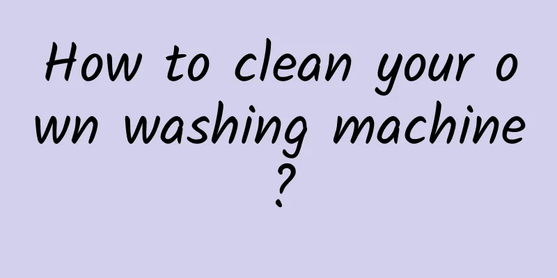 How to clean your own washing machine?