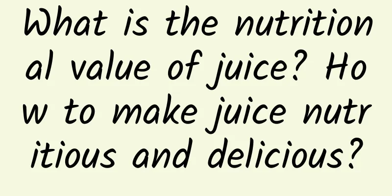 What is the nutritional value of juice? How to make juice nutritious and delicious?