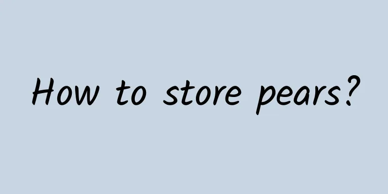 How to store pears?