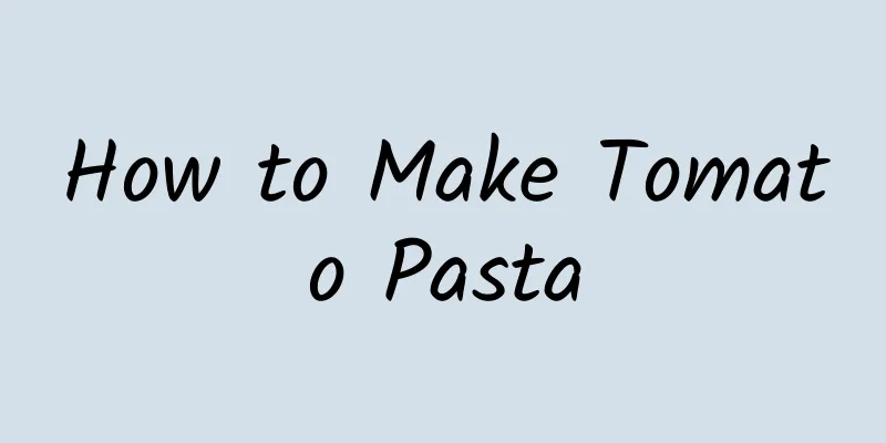 How to Make Tomato Pasta