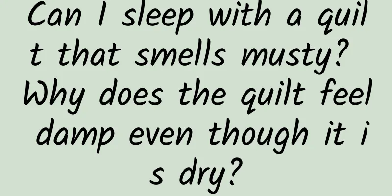 Can I sleep with a quilt that smells musty? Why does the quilt feel damp even though it is dry?