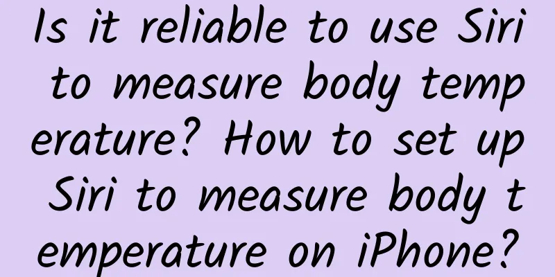 Is it reliable to use Siri to measure body temperature? How to set up Siri to measure body temperature on iPhone?