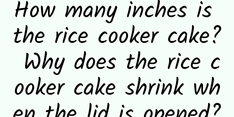 How many inches is the rice cooker cake? Why does the rice cooker cake shrink when the lid is opened?