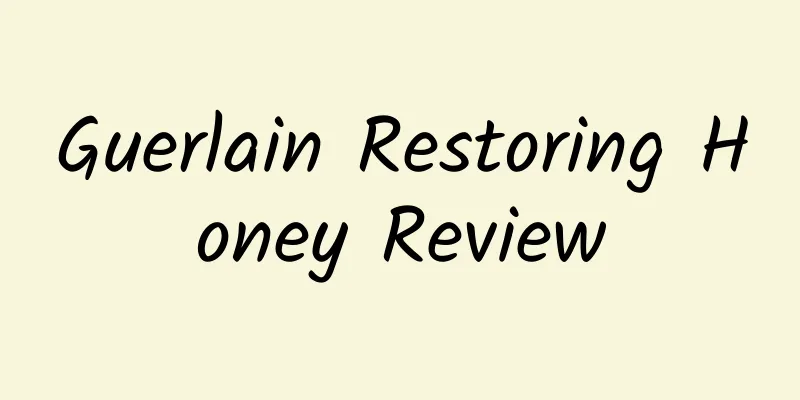 Guerlain Restoring Honey Review