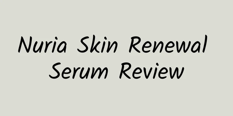Nuria Skin Renewal Serum Review