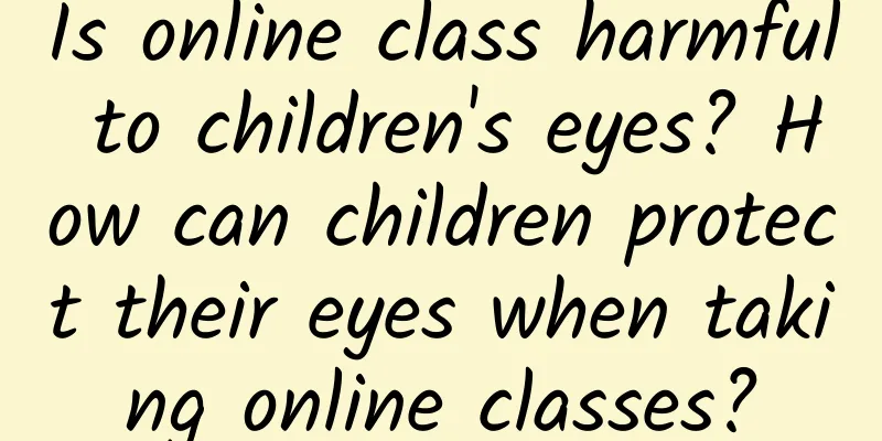 Is online class harmful to children's eyes? How can children protect their eyes when taking online classes?