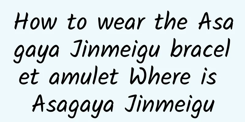 How to wear the Asagaya Jinmeigu bracelet amulet Where is Asagaya Jinmeigu