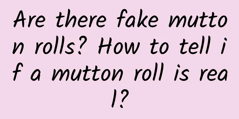 Are there fake mutton rolls? How to tell if a mutton roll is real?