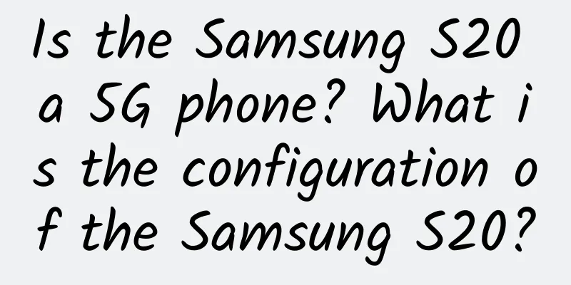 Is the Samsung S20 a 5G phone? What is the configuration of the Samsung S20?