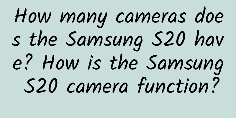 How many cameras does the Samsung S20 have? How is the Samsung S20 camera function?