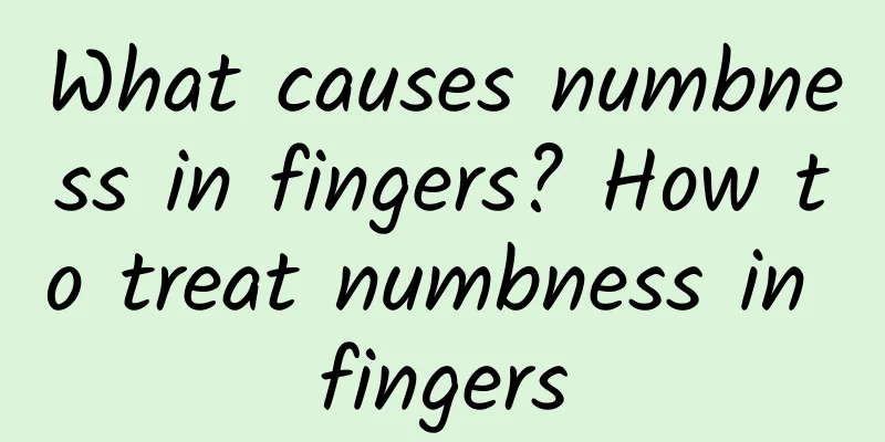 What causes numbness in fingers? How to treat numbness in fingers