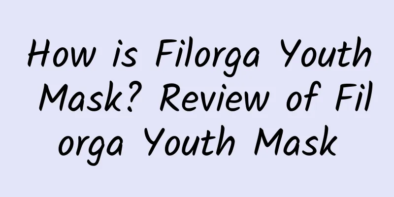 How is Filorga Youth Mask? Review of Filorga Youth Mask