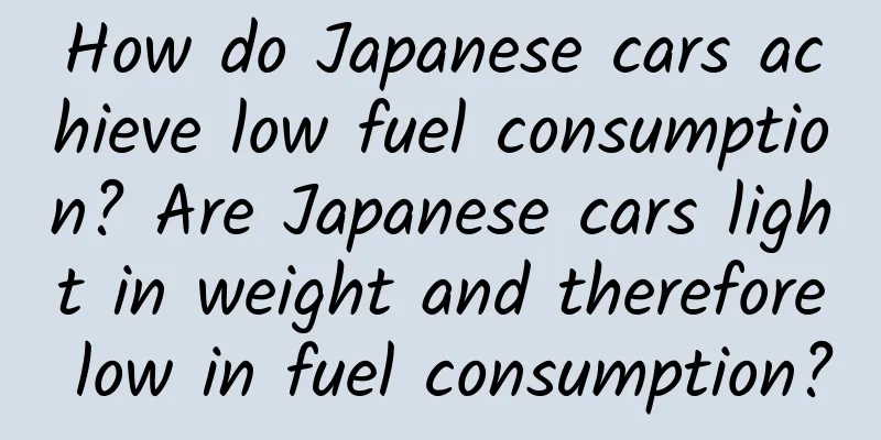How do Japanese cars achieve low fuel consumption? Are Japanese cars light in weight and therefore low in fuel consumption?