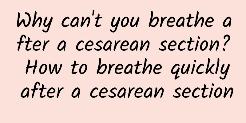 Why can't you breathe after a cesarean section? How to breathe quickly after a cesarean section