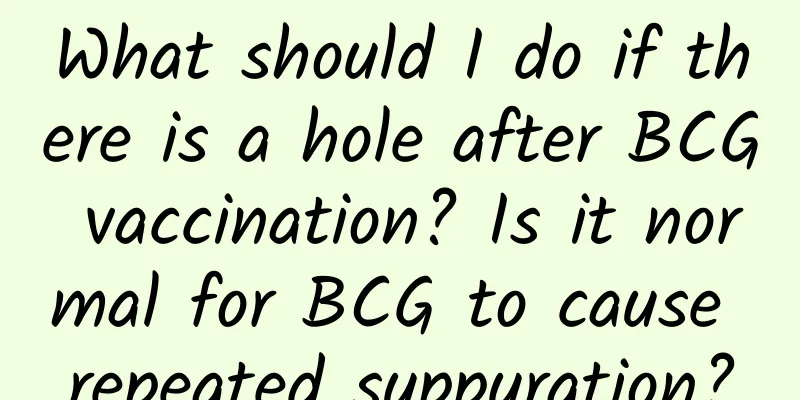 What should I do if there is a hole after BCG vaccination? Is it normal for BCG to cause repeated suppuration?