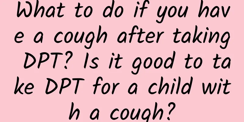 What to do if you have a cough after taking DPT? Is it good to take DPT for a child with a cough?