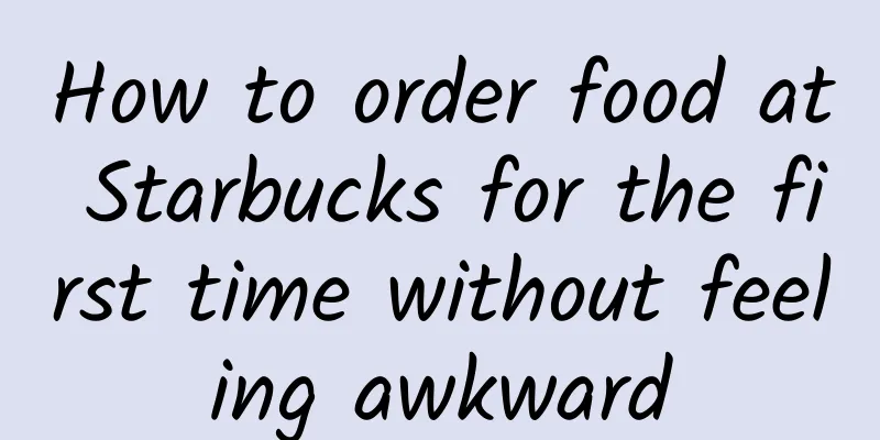 How to order food at Starbucks for the first time without feeling awkward