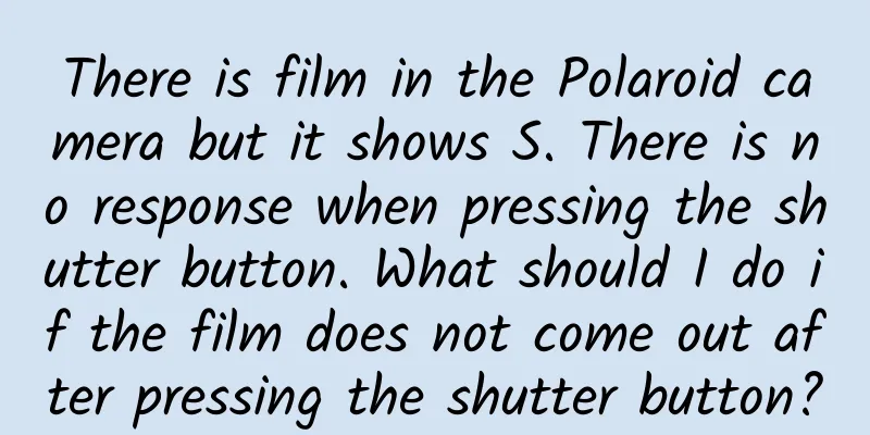 There is film in the Polaroid camera but it shows S. There is no response when pressing the shutter button. What should I do if the film does not come out after pressing the shutter button?