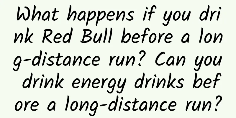 What happens if you drink Red Bull before a long-distance run? Can you drink energy drinks before a long-distance run?