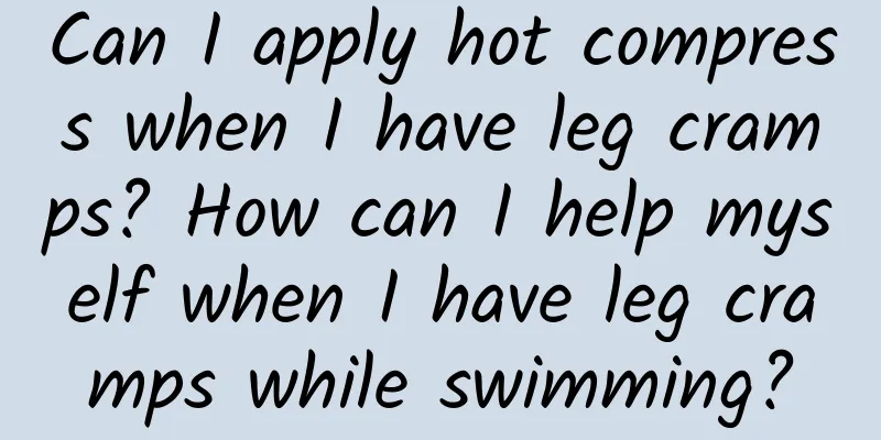 Can I apply hot compress when I have leg cramps? How can I help myself when I have leg cramps while swimming?