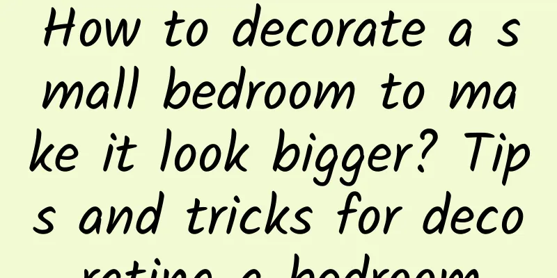 How to decorate a small bedroom to make it look bigger? Tips and tricks for decorating a bedroom