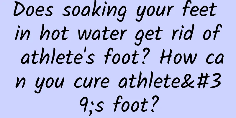 Does soaking your feet in hot water get rid of athlete's foot? How can you cure athlete's foot?